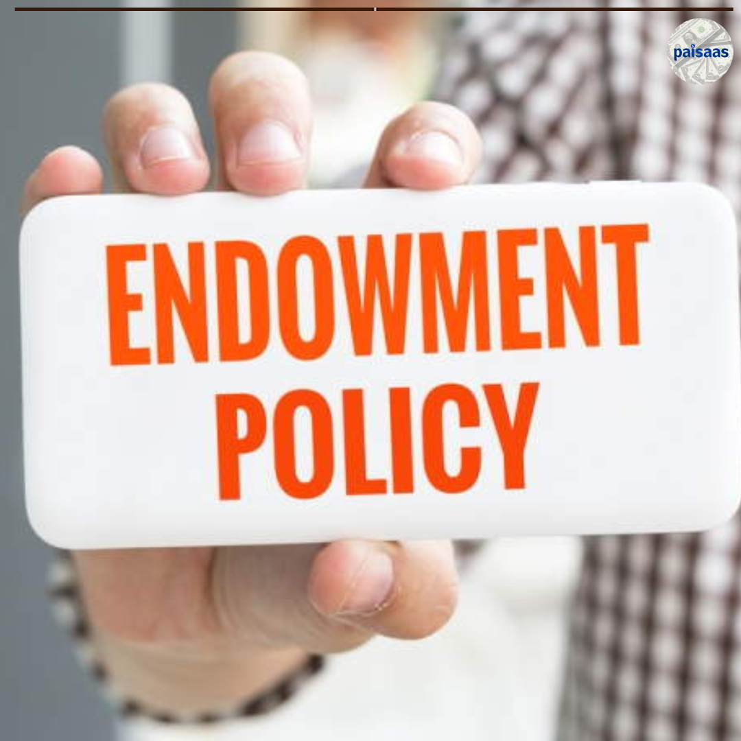 Do you think an endowment policy will suffice?