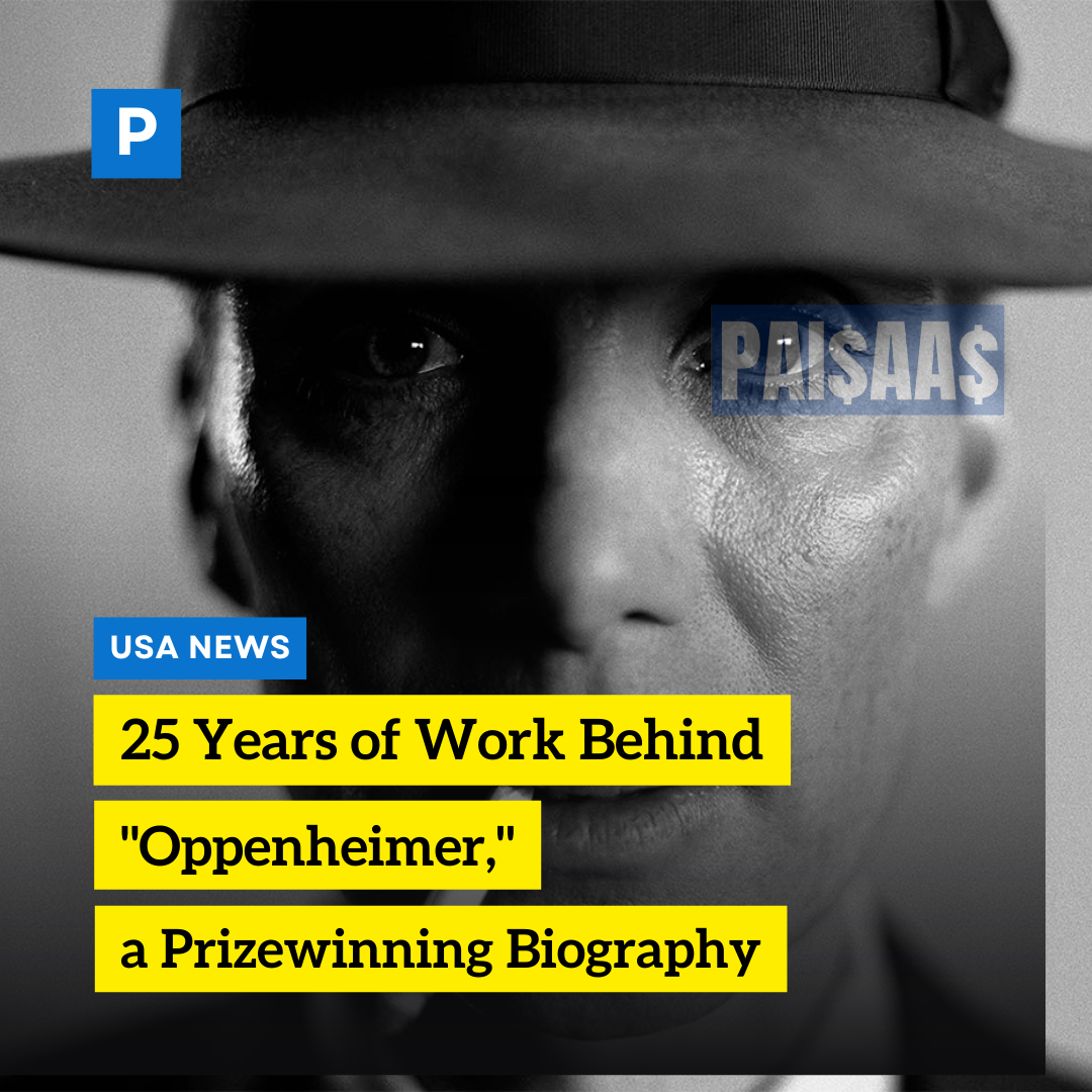 25 Years of Work Behind “Oppenheimer,” a Prizewinning Biography