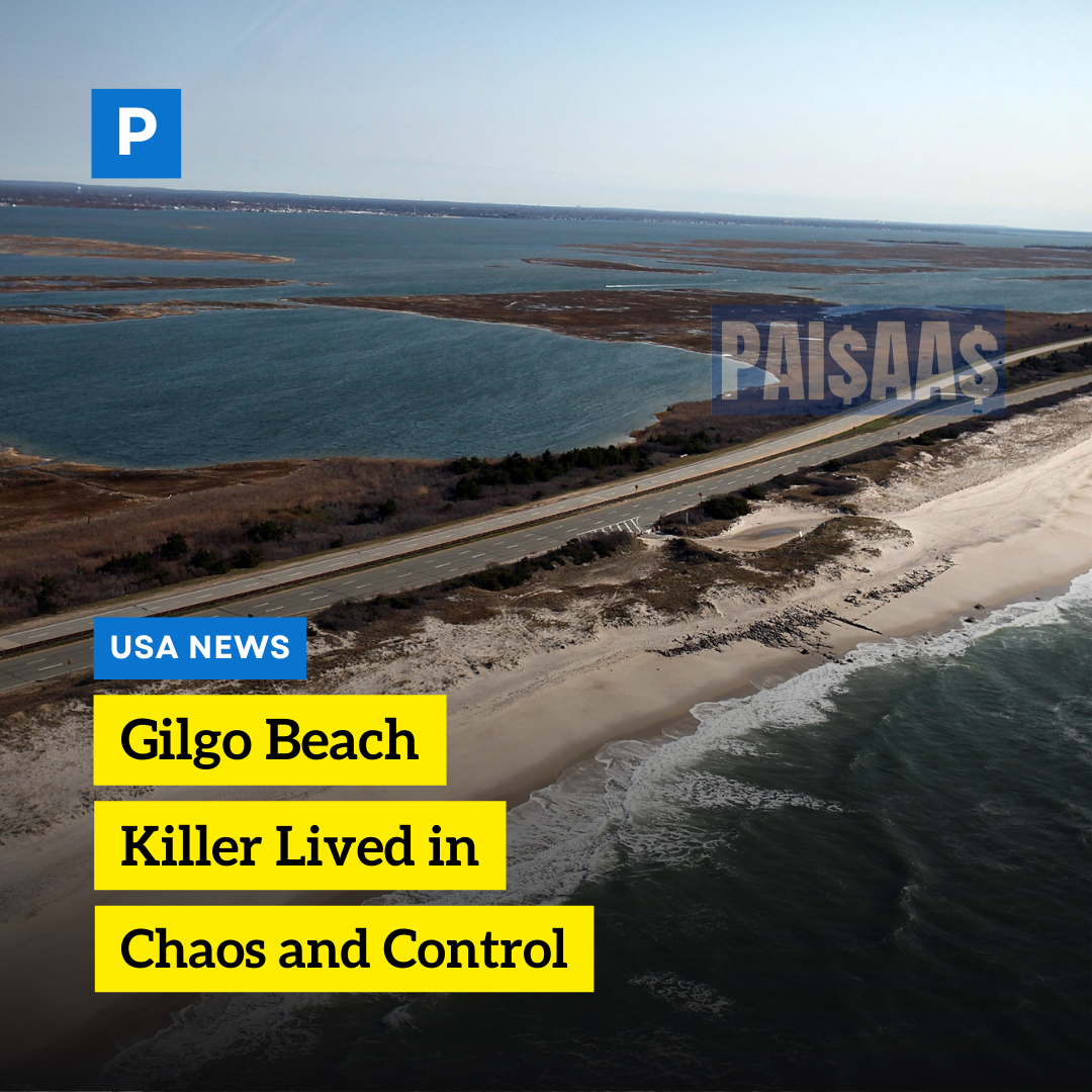 Gilgo Beach Killer Lived in Chaos and Control