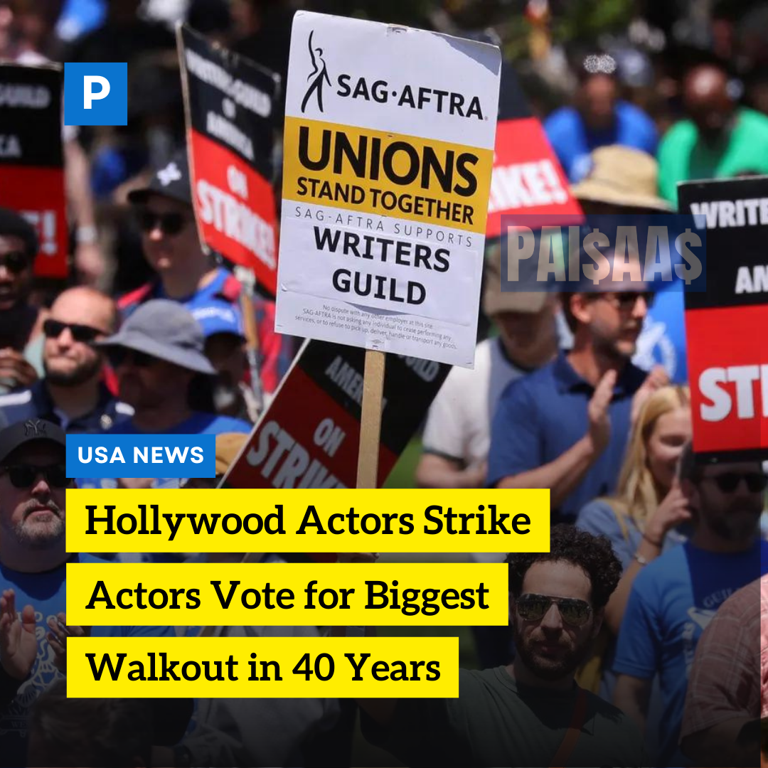 Hollywood Actors Strike, Actors Vote for Biggest Walkout in 40 Years