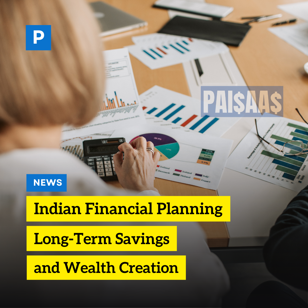 Indian Financial Planning: Long-Term Savings and Wealth Creation