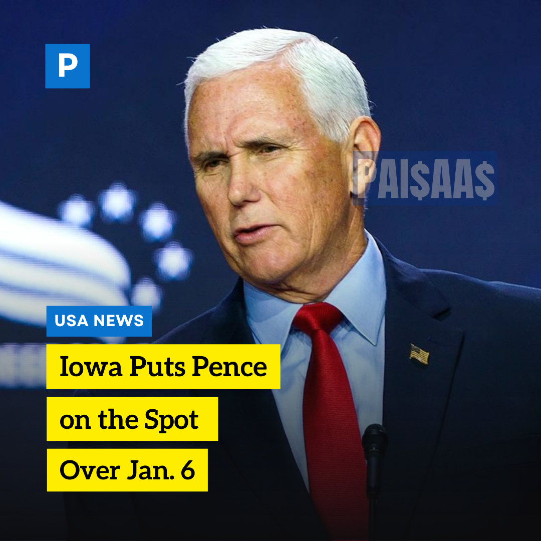 Iowa Puts Pence on the Spot Over Jan. 6