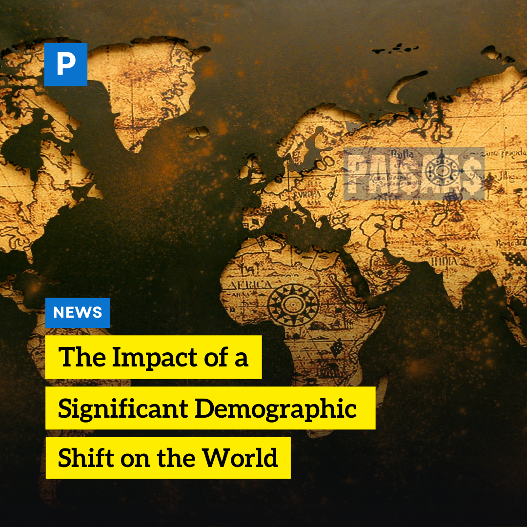 The Impact of a Significant Demographic Shift on the World