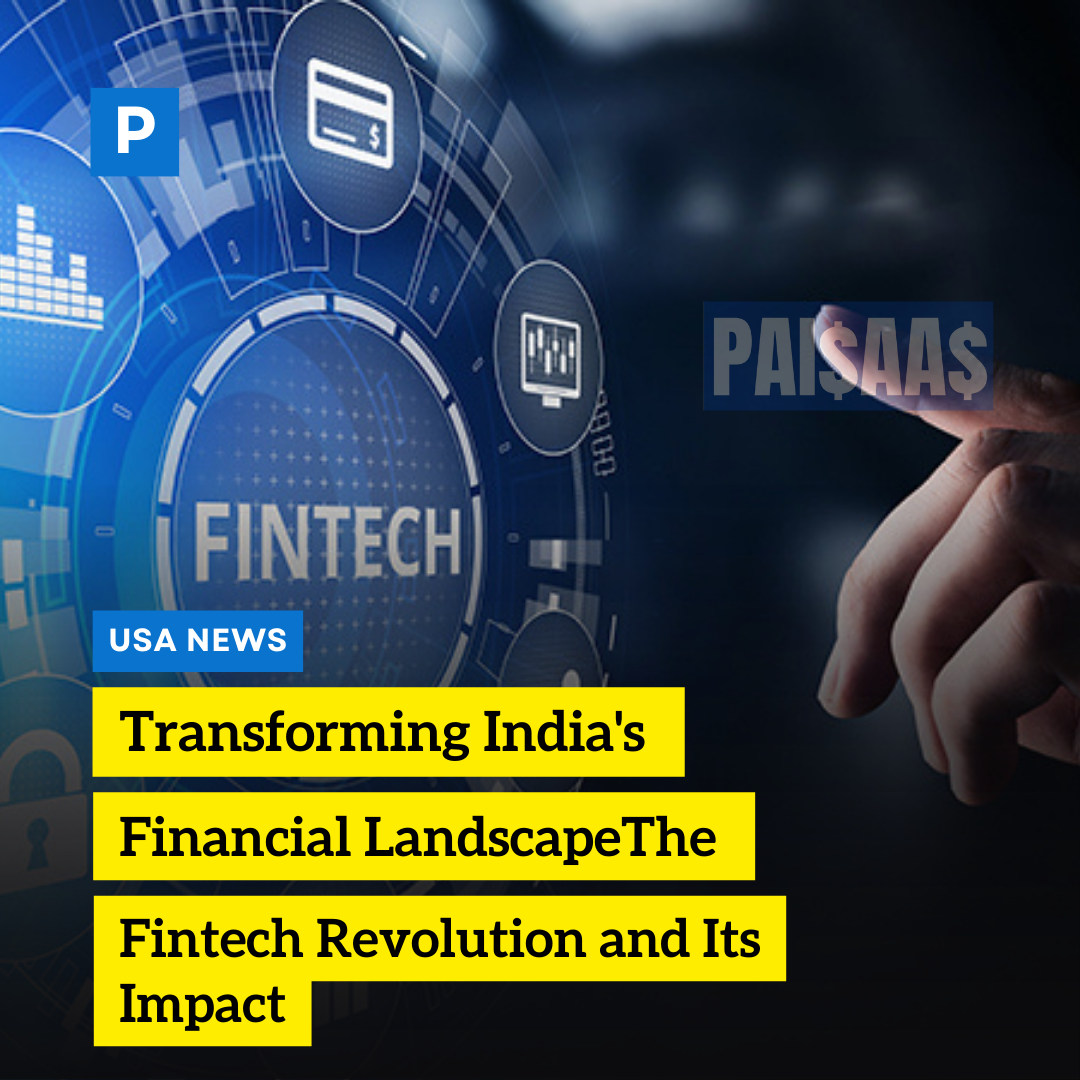 Transforming India’s Financial Landscape: The Fintech Revolution and Its Impact